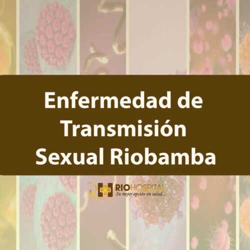 enfermedad de transmision sexual riobamba